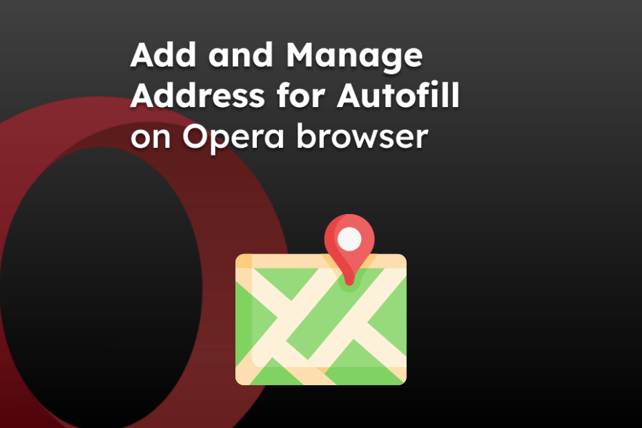 Add and Manage Address for Autofill on Opera browser
