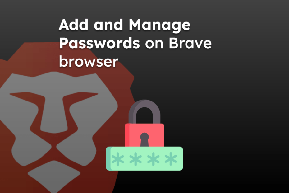 Add and Manage Passwords on Brave browser