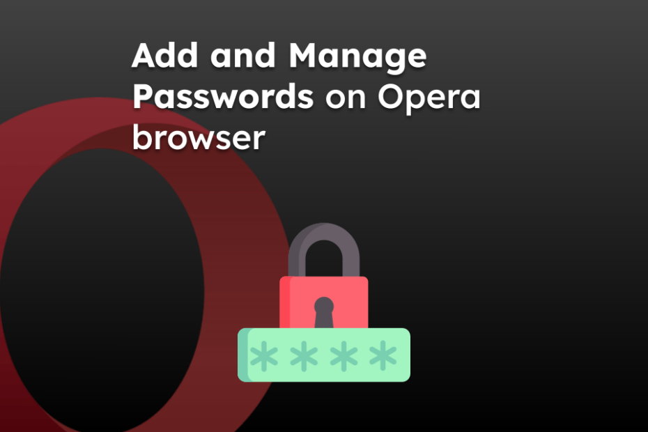 Add and Manage Passwords on Opera browser