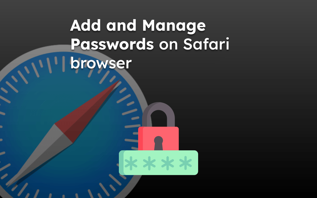 Add and Manage Passwords on Safari browser