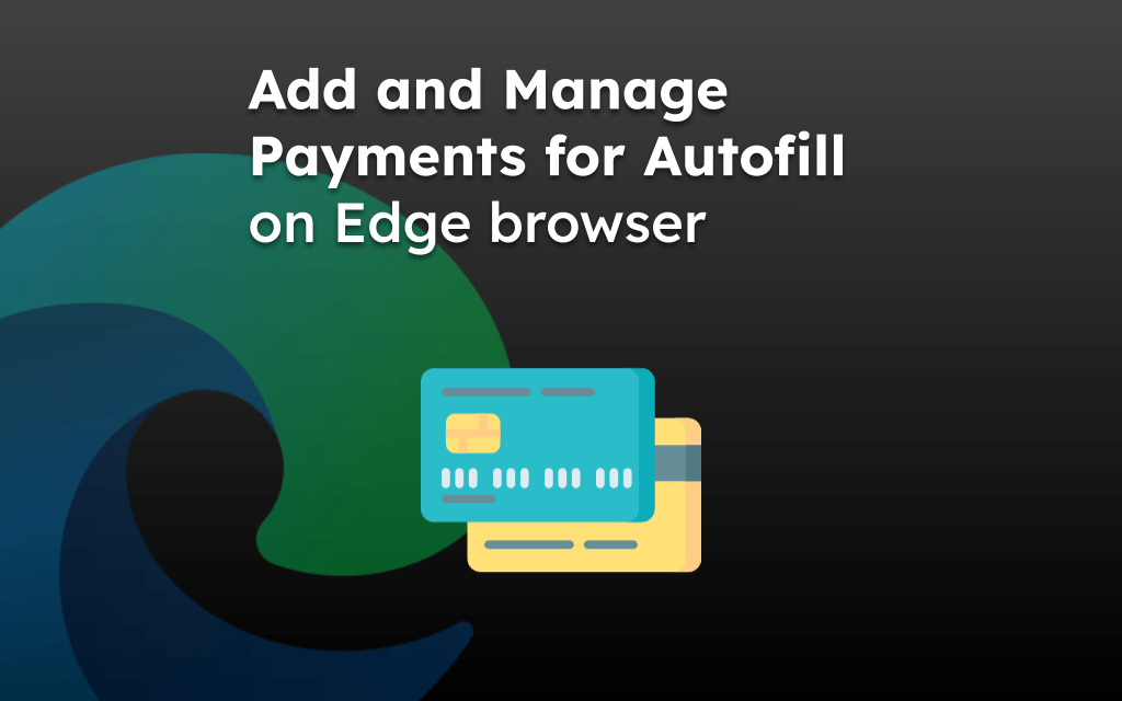 Add and Manage Payments for Autofill on Edge browser
