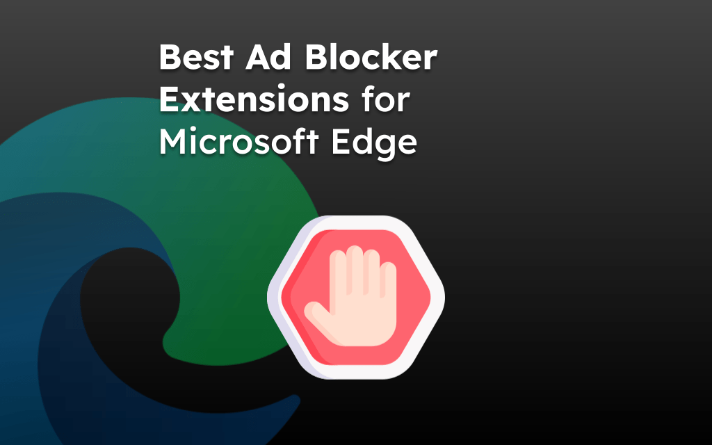 Best Ad Blocker Extensions for Microsoft Edge