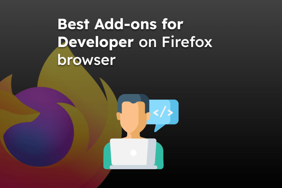 Best Add-ons for Developer on Firefox browser
