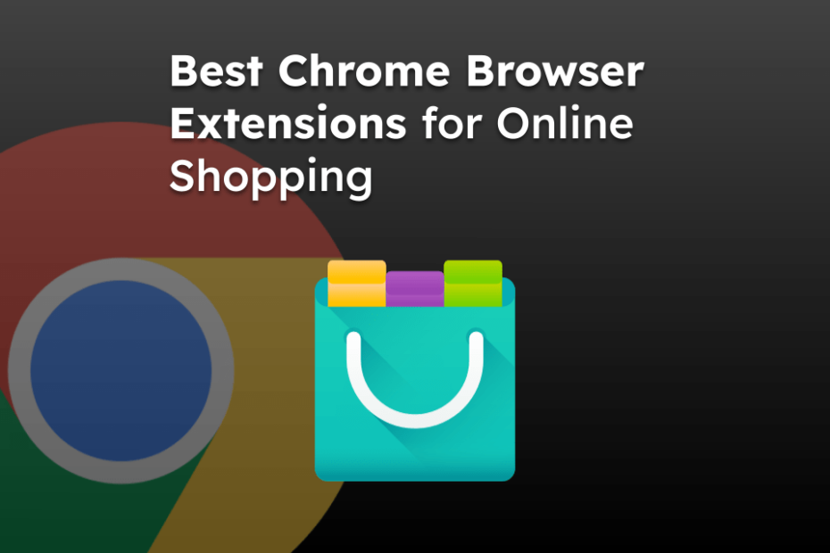 Best Chrome Browser Extensions for Online Shopping