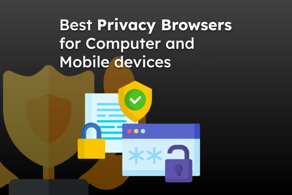 Best Privacy Browsers for Computer and Mobile devices