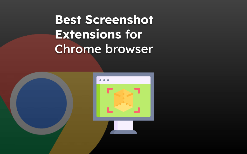 Best Screenshot Extensions for Chrome browser