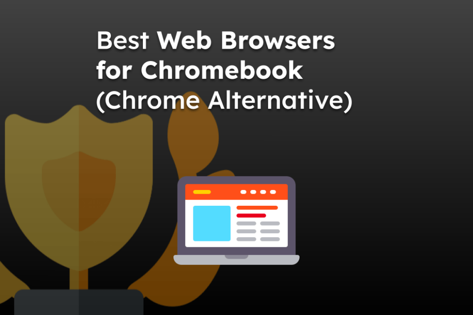 Best Web Browsers for Chromebook (Chrome Alternative)