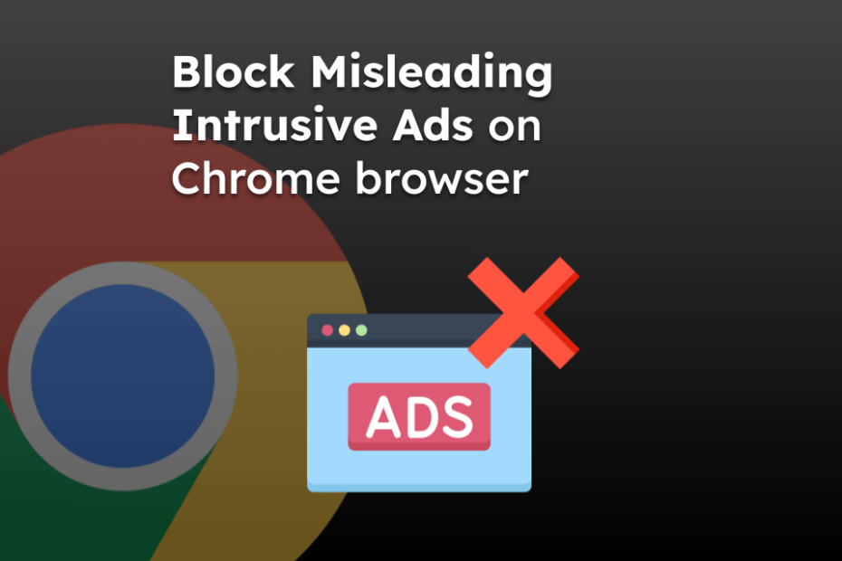 Block Misleading Intrusive Ads on Chrome browser