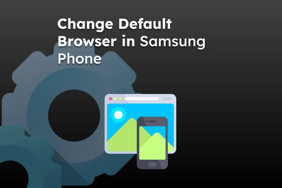Change Default Browser in Samsung Phone