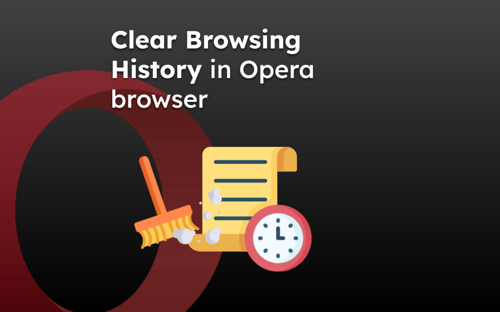 Clear Browsing History in Opera browser