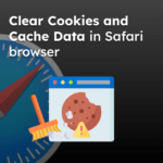 Clear Cookies and Cache Data in Safari browser