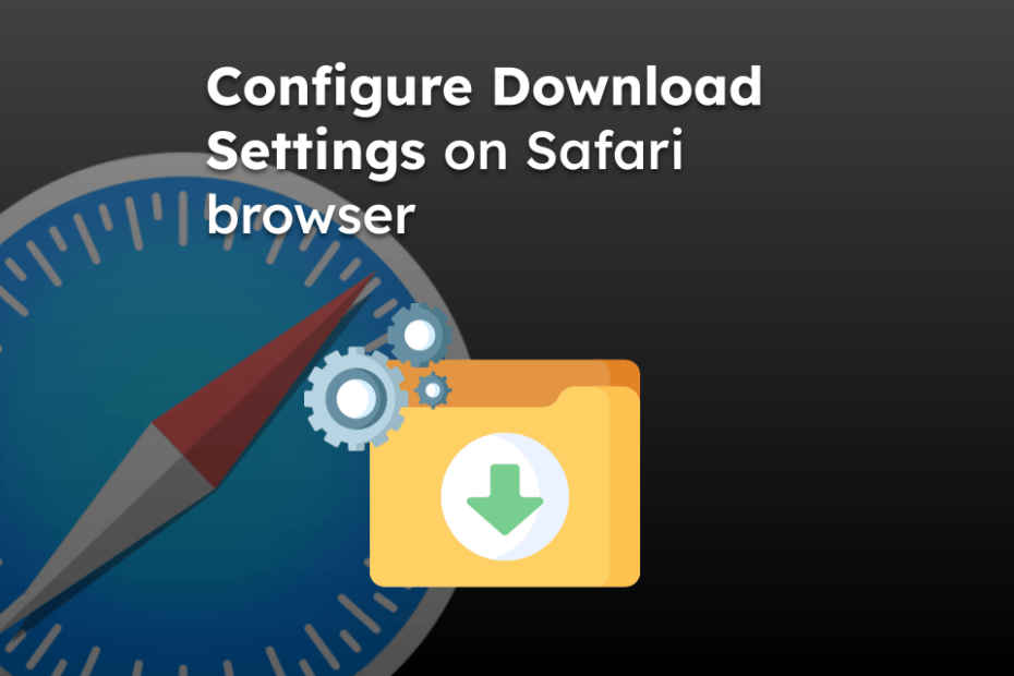 Configure Download Settings on Safari browser