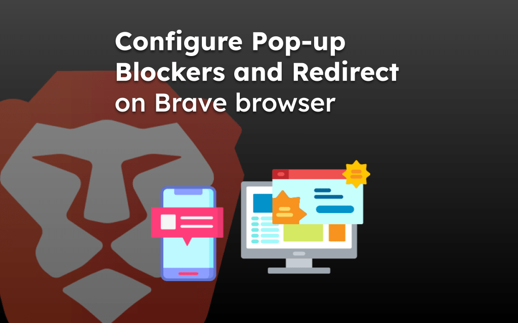 Configure Pop-up Blockers and Redirect on Brave browser