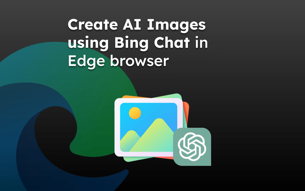 Create AI Images using Bing Chat on Edge browser
