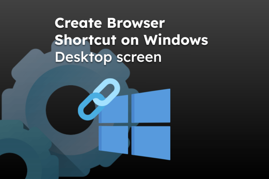 Create Browser Shortcut on Windows Desktop screen