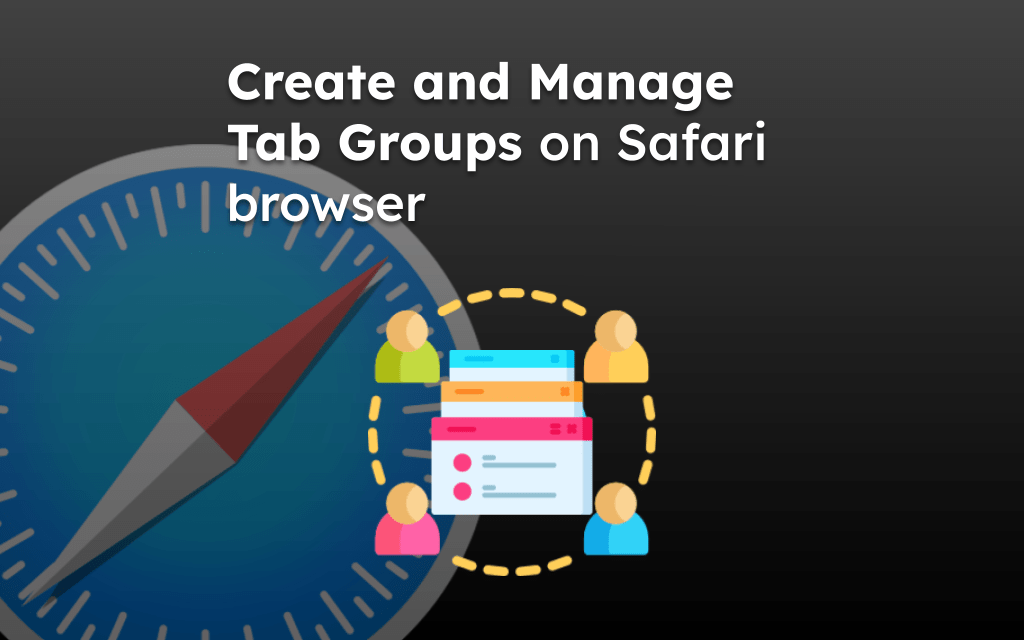 Create and Manage Tab Groups on Safari browser