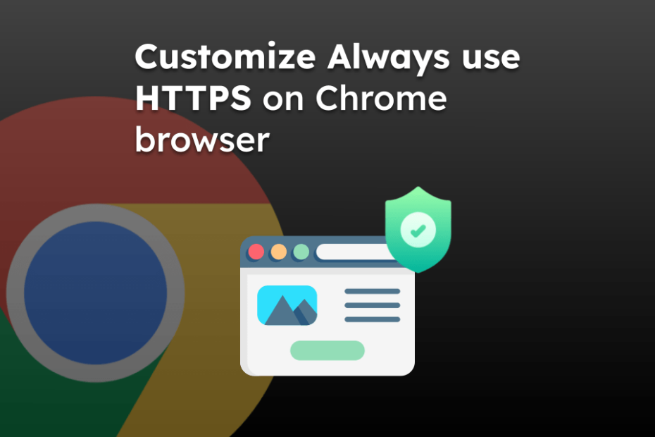 Customize Always use HTTPS on Chrome browser