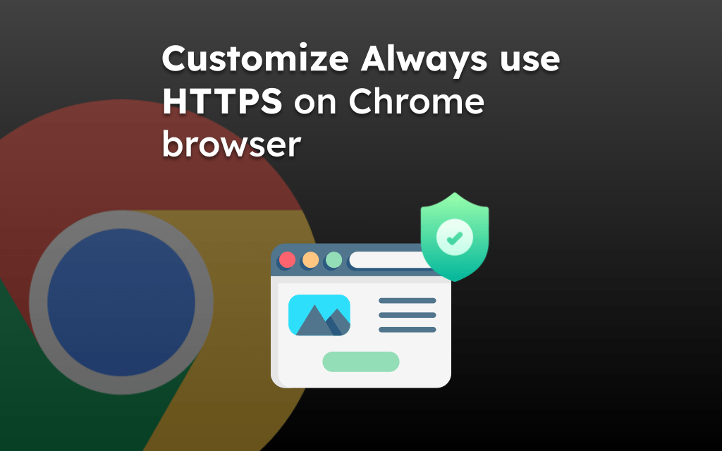 Customize Always use HTTPS on Chrome browser