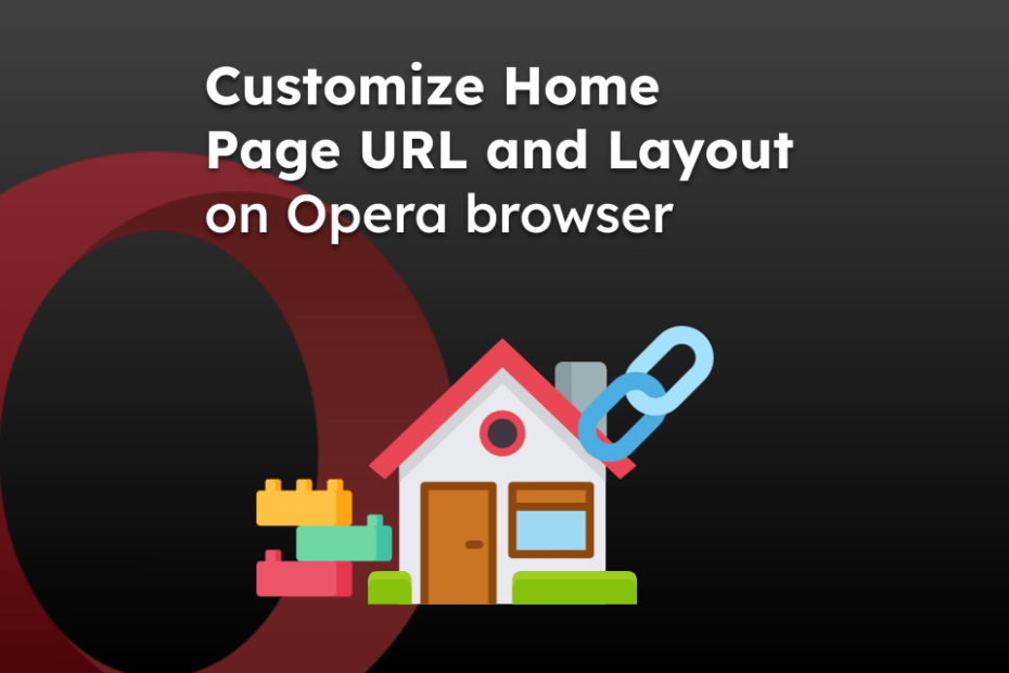 Customize Home Page URL and Layout on Opera browser