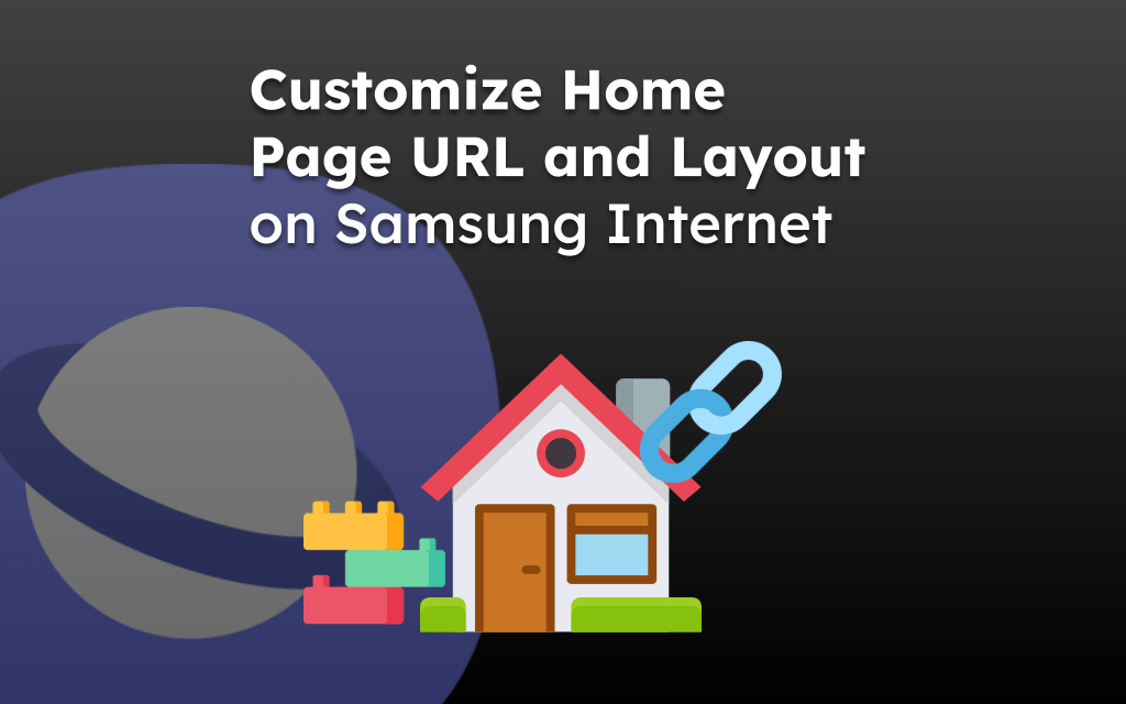 Customize Home Page URL and Layout on Samsung Internet