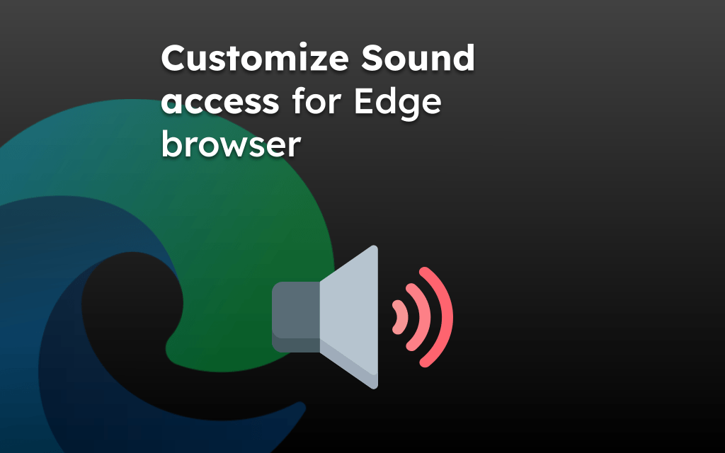 Customize Sound access for Edge browser
