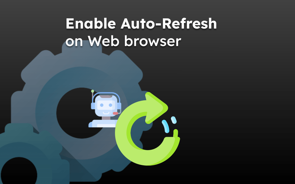 Enable Auto-Refresh on Web browser