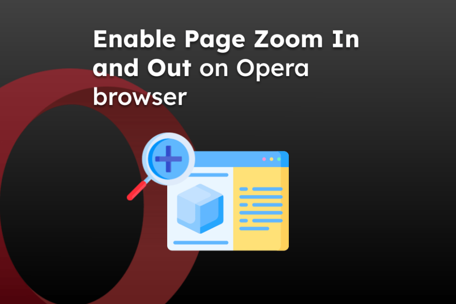 Enable Page Zoom In and Out on Opera browser
