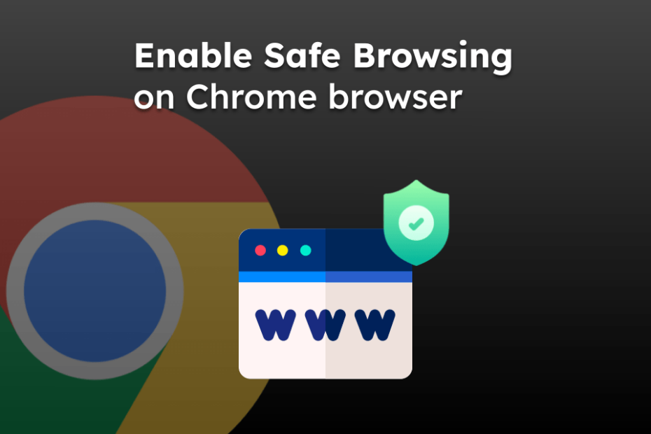 Enable Safe Browsing on Chrome browser