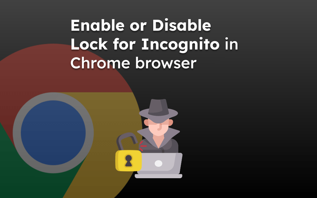 Enable or Disable Lock for Incognito in Chrome browser