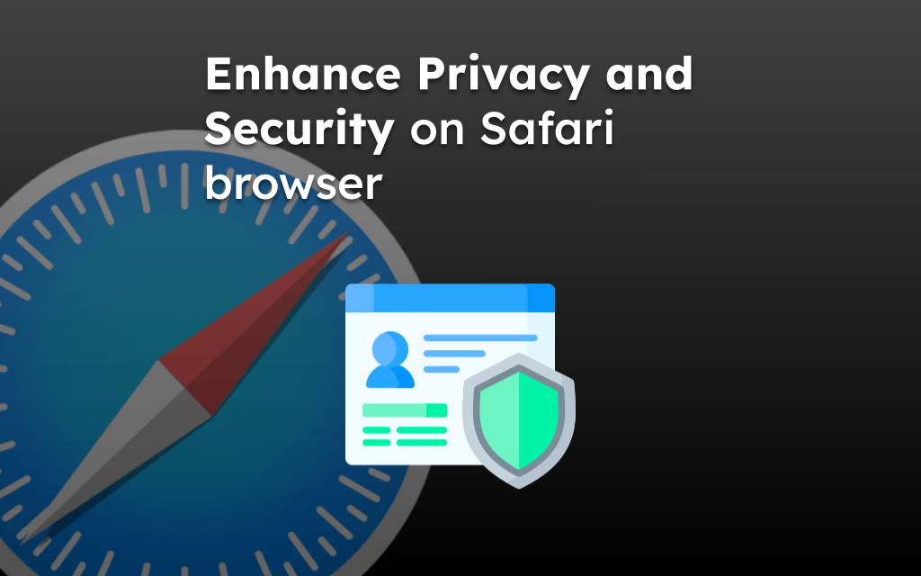Enhance Privacy and Security on Safari browser
