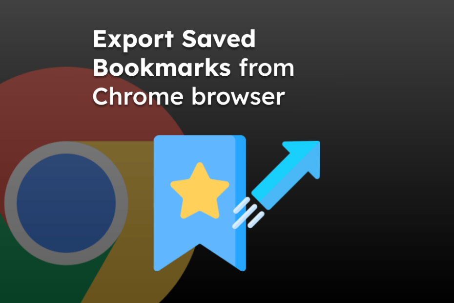 Export Saved Bookmarks from Chrome browser
