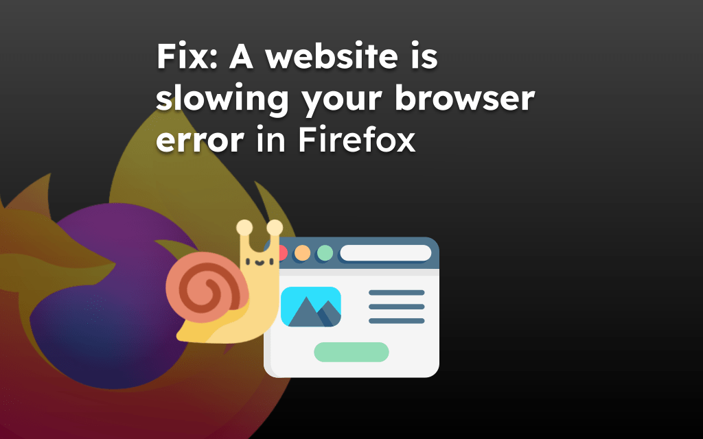 Fix: A website is slowing your browser error in Firefox