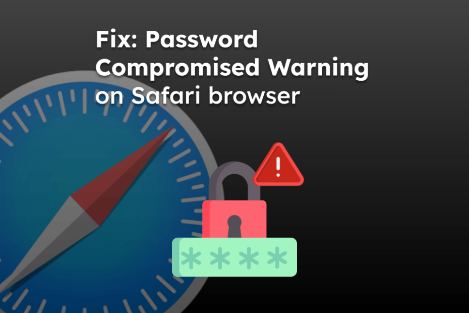 Fix: Password Compromised Warning on Safari browser