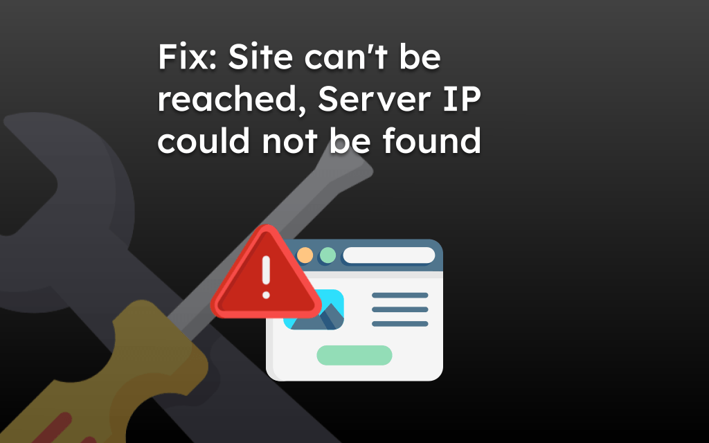 Fix: Site can't be reached, Server IP could not be found