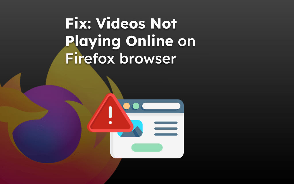 Fix: Videos Not Playing Online on Firefox browser