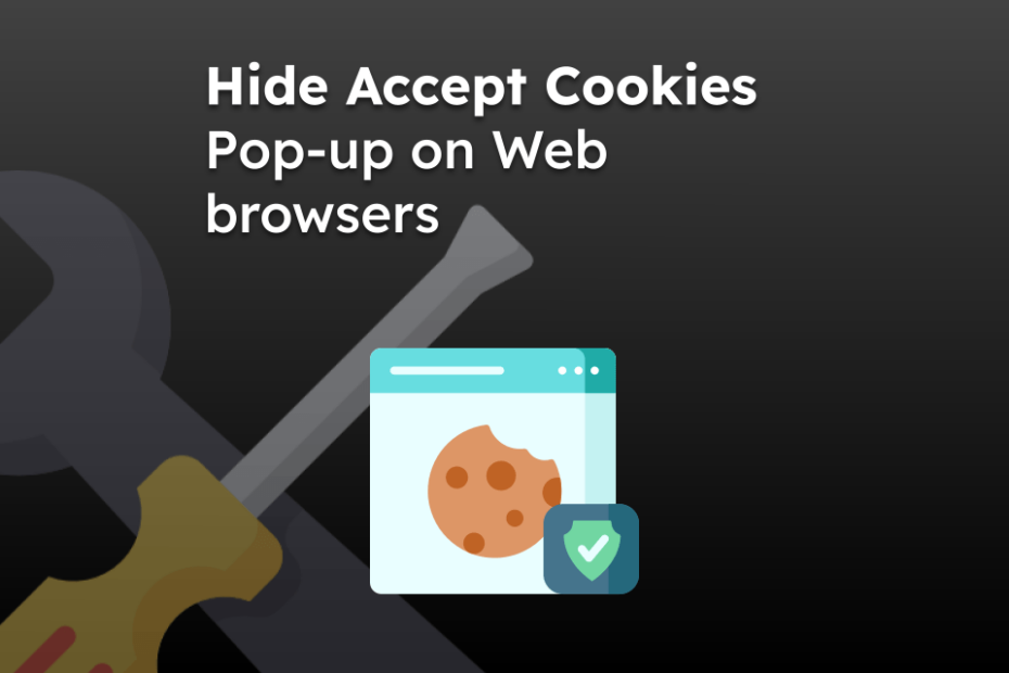 Hide Accept Cookies Pop-up on Web browsers