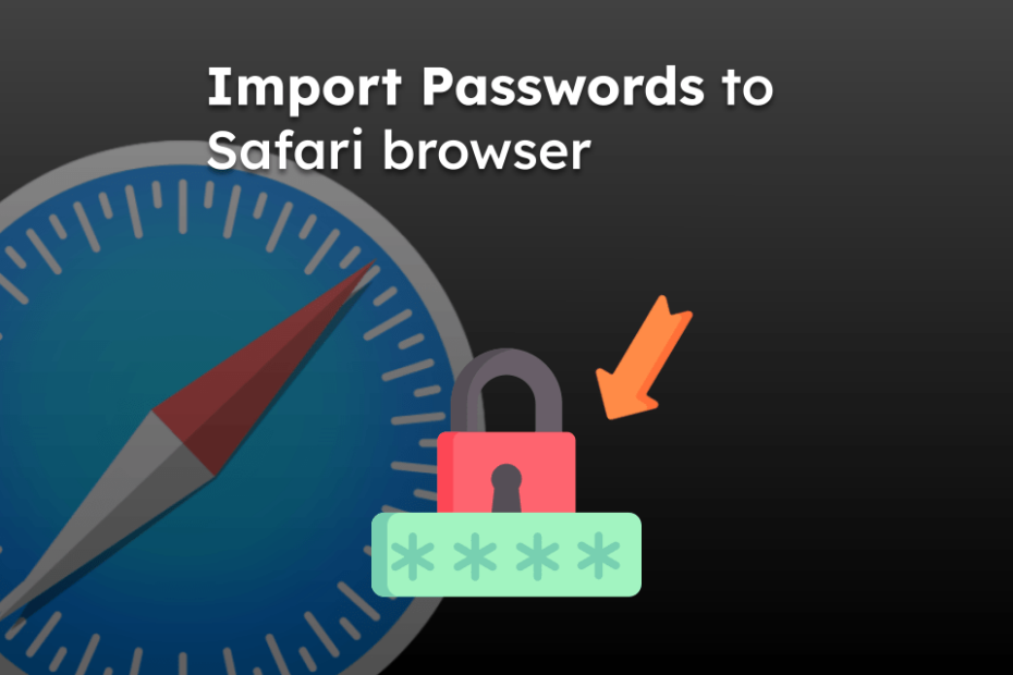 Import Passwords to Safari browser