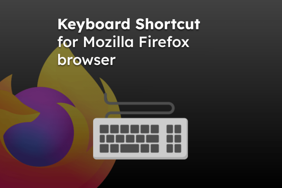 Keyboard Shortcut for Mozilla Firefox browser