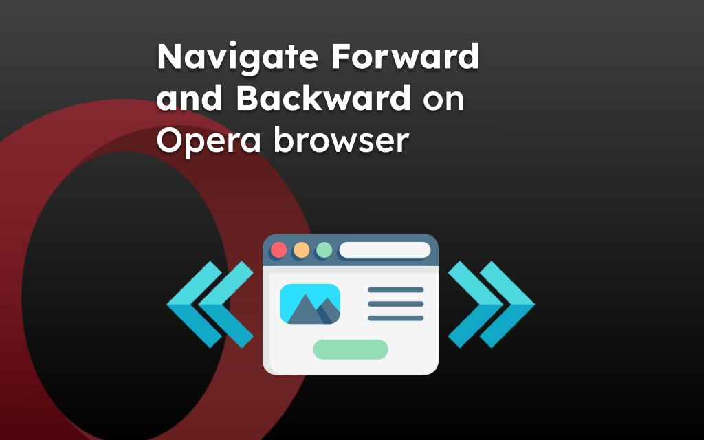Navigate Forward and Backward on Opera browser