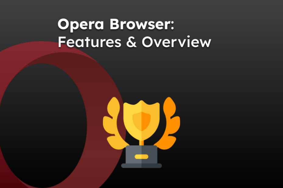 Opera Browser: Features & Overview