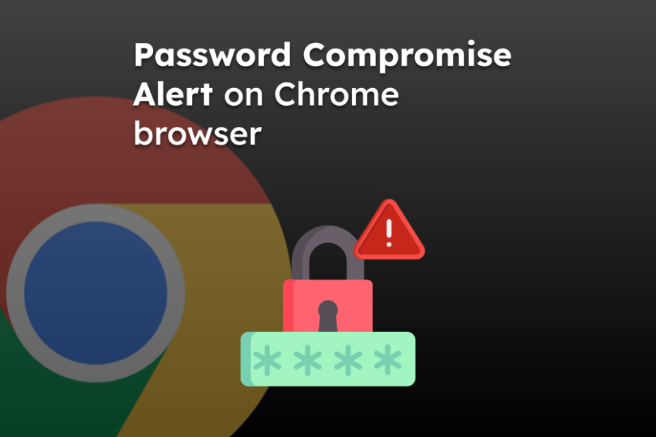 Password Compromise Alert on Chrome browser