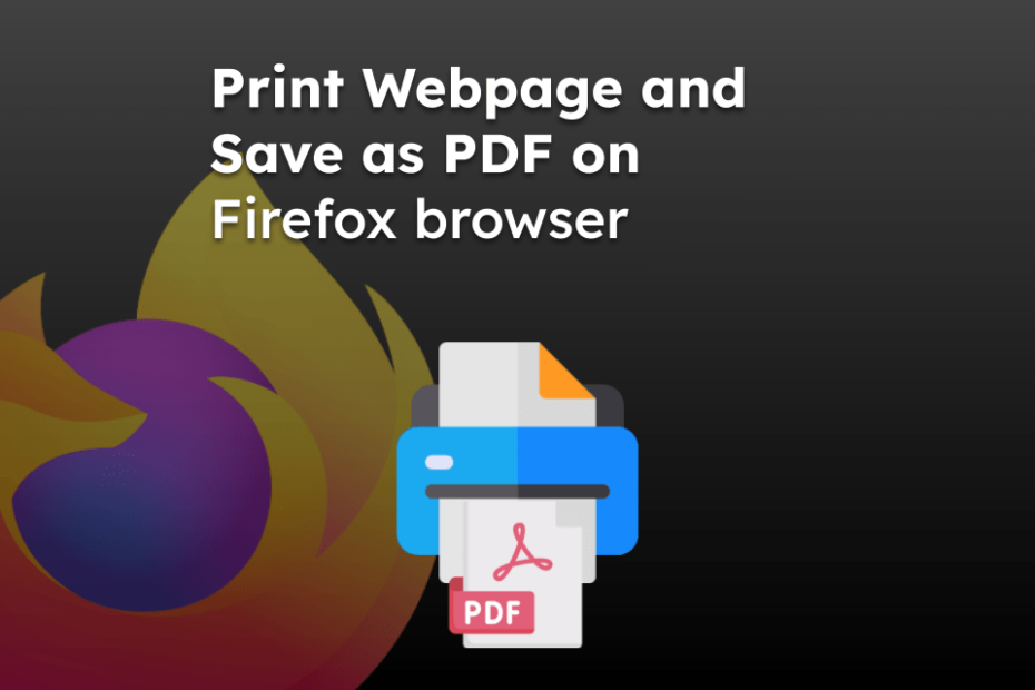 Print Webpage and Save as PDF on Firefox browser