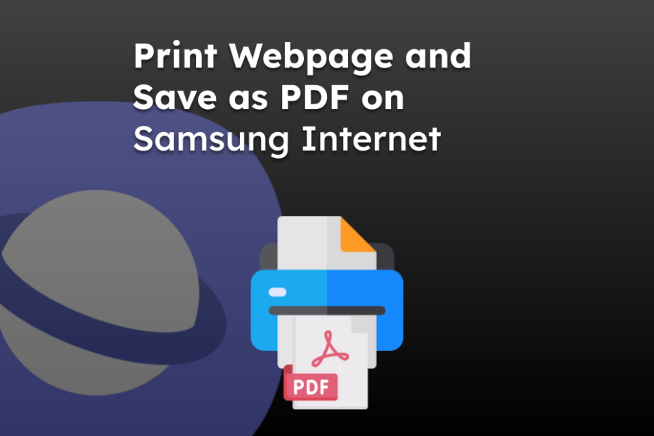 Print Webpage and Save as PDF on Samsung Internet