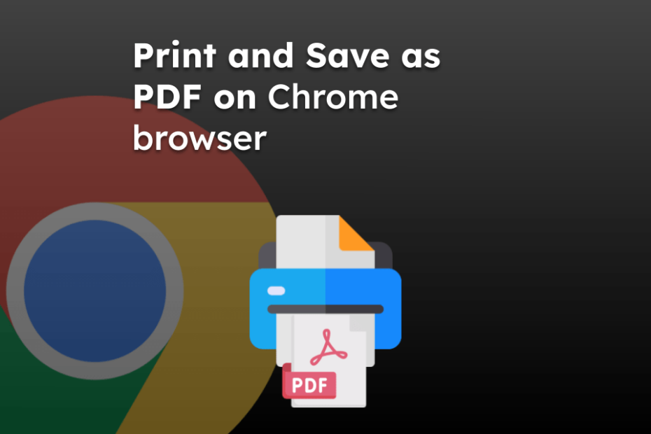 Print and Save as PDF on Chrome browser