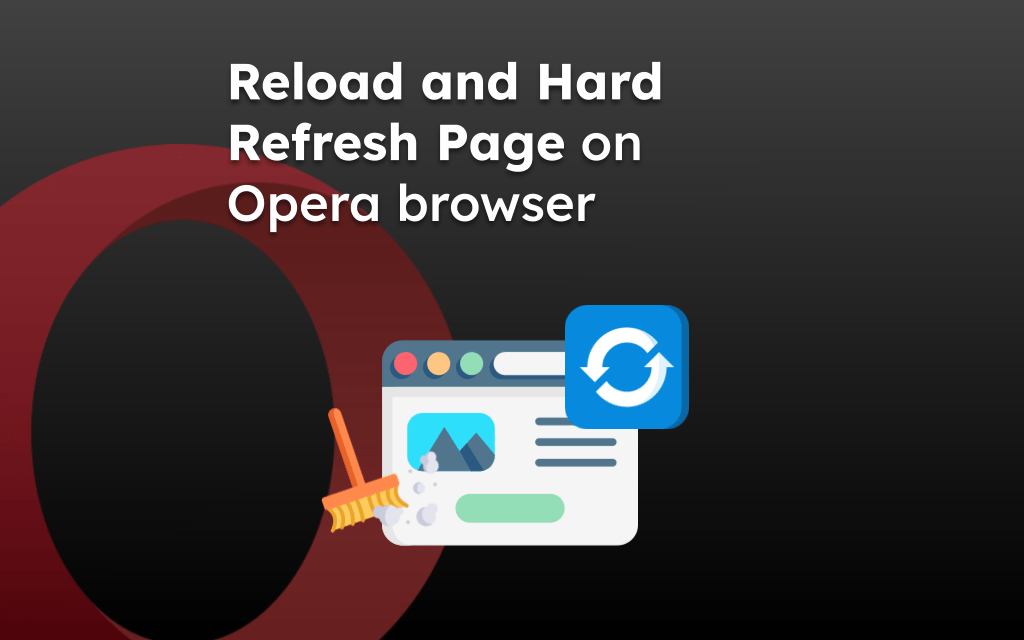 Reload and Hard Refresh Page on Opera browser