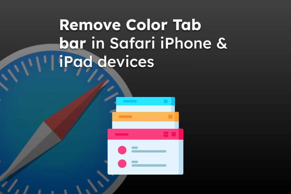 Remove Color Tab bar in Safari iPhone & iPad devices