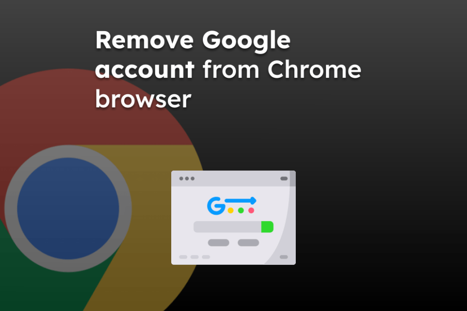 Remove Google account from Chrome browser