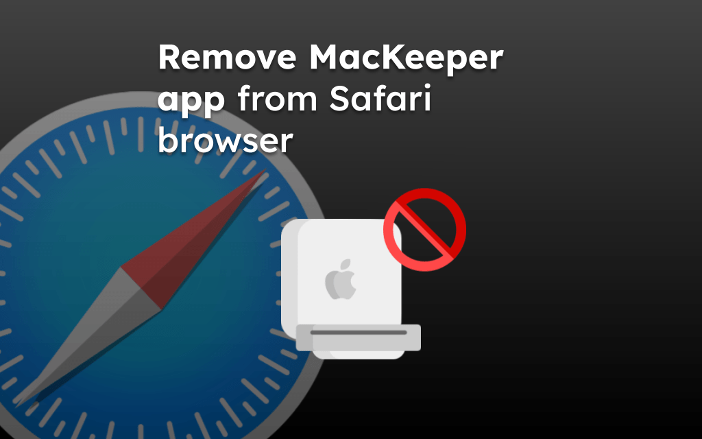 Remove MacKeeper app from Safari browser