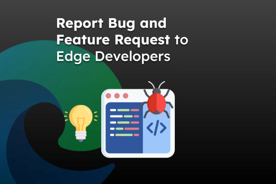 Report Bug and Feature Request to Edge Developers
