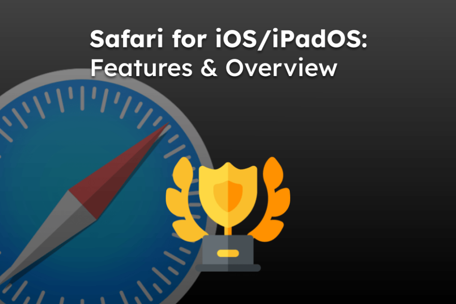 Safari for iOS/iPadOS: Features & Overview